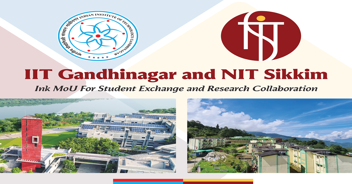 IIT Gandhinagar and NIT Sikkim ink MoU for student exchange and research collaboration